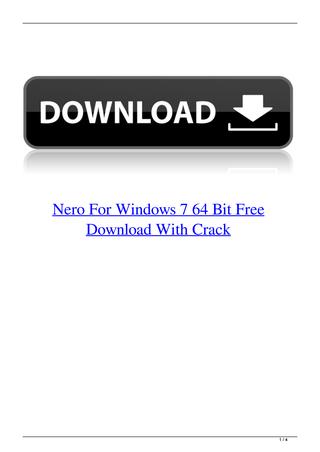 Download nero full crack 64 bit windows 7